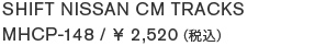 SHIFT NISSAN CM TRACKS MHCP-148 / \2,520(ō) 