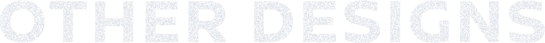 OTHER DESIGNS